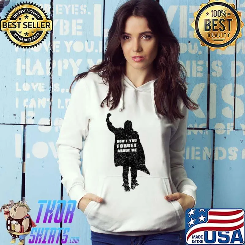 Don't you forget about me The Breakfast Club s Hoodie