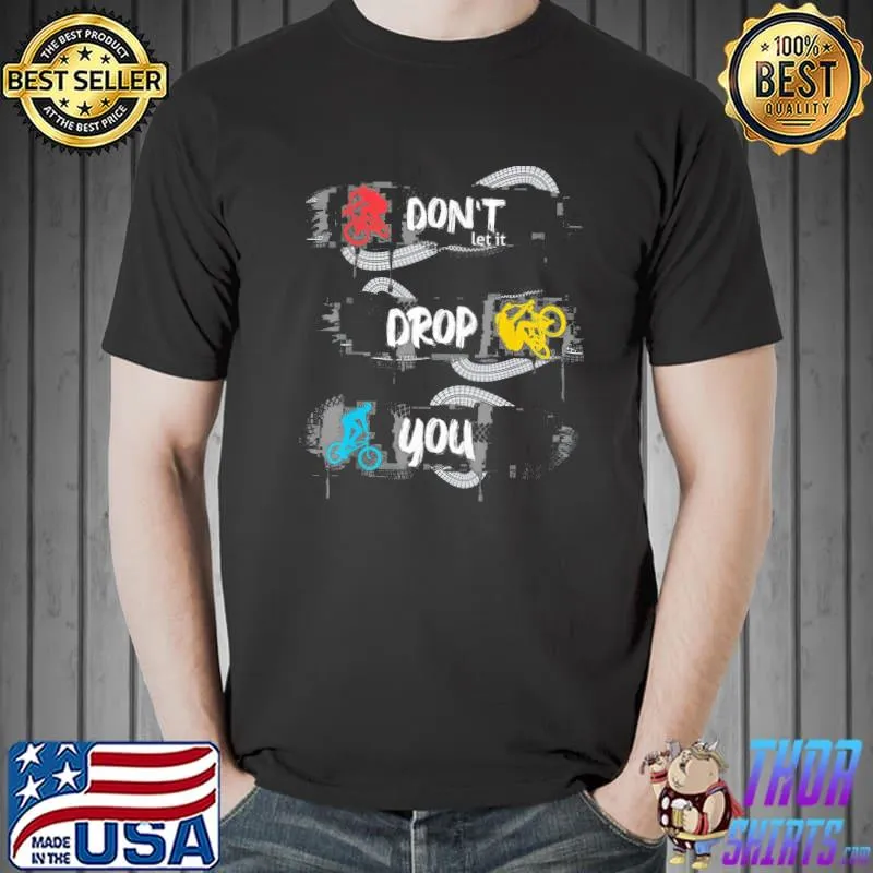 Don't let it drop you like Joe Biden bike bicycle running shirt