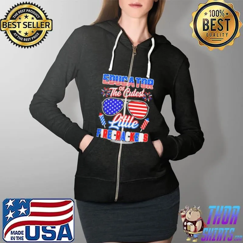 Educator of the cutest little firecrackers American flag s Full Zip Hooded