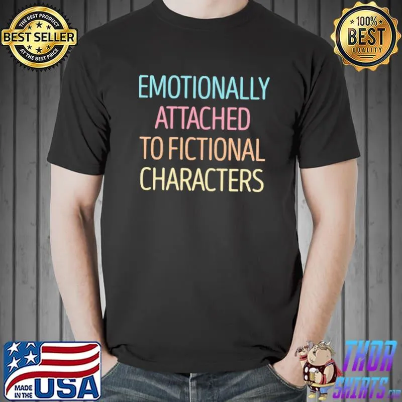 Emotionally attached to fictional characters s Unisex