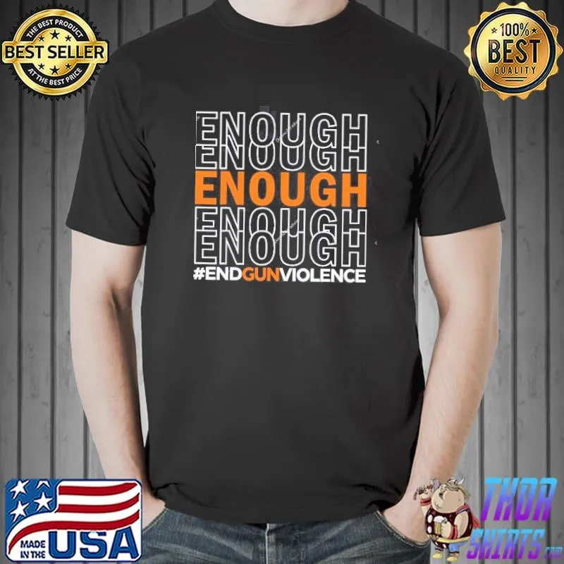 Enough end gun violence Texas shooting shirt