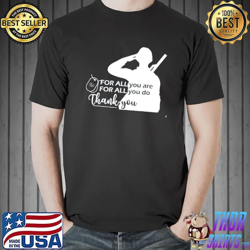 For All You Are For All You Do Thank You Shirt Unisex