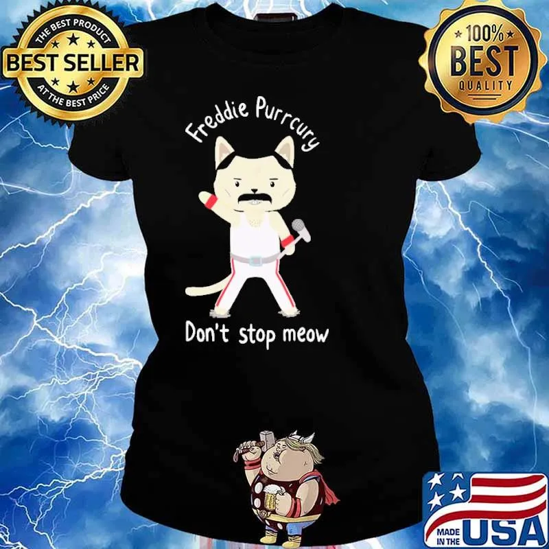 Freddie Purrcury don't stop meow s Ladies tee