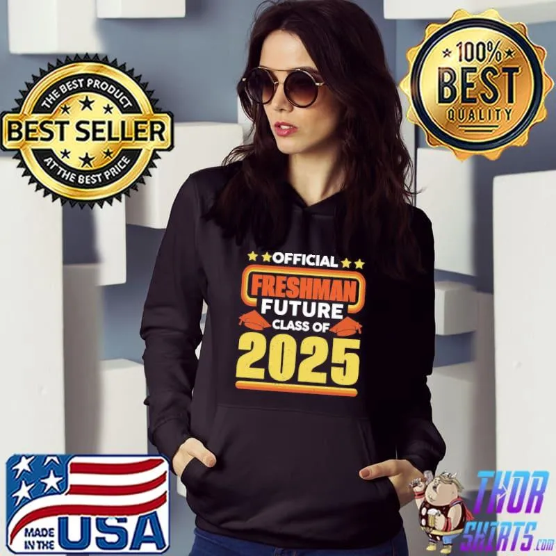 Freshman future class of 2025 s Hoodie