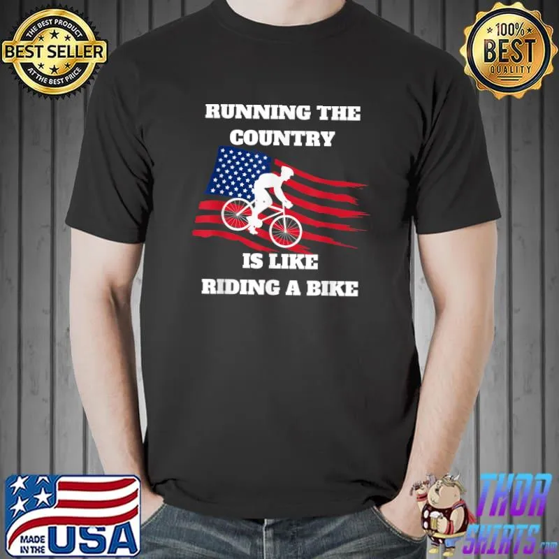 Funny Biden Running The Country Is Like Riding A Bike T-Shirt