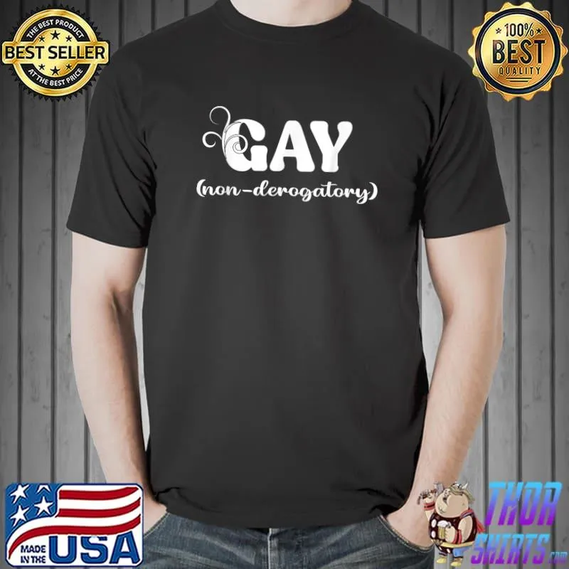 funny Gay non-derogatory-Pride Month 2022 T-Shirt Unisex