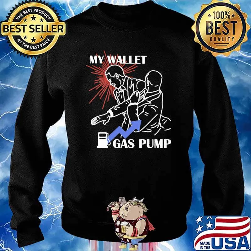 Gas pump slap my wallet s Sweater