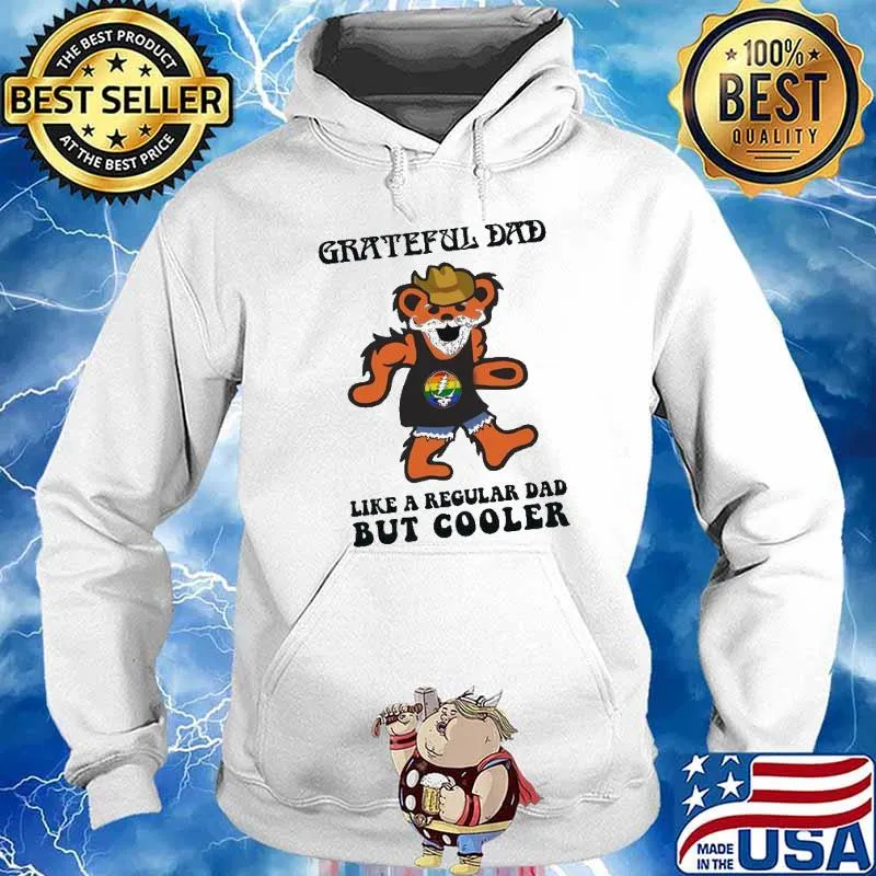 Grateful dad like a regular dad but cooler bear s Hoodie