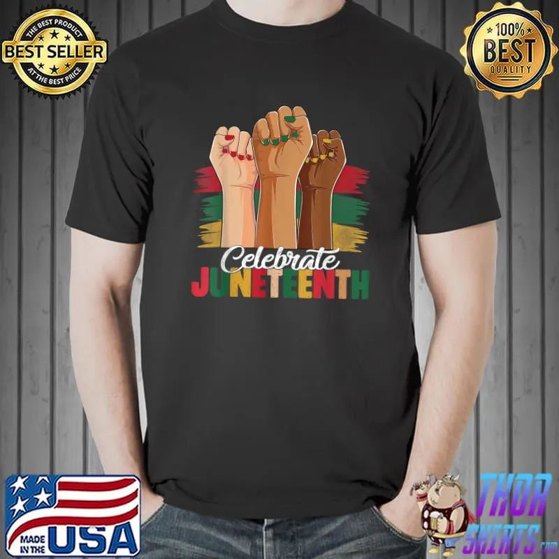 Hand Celebrate Juneteenth 1865 Cute Juneteenth June 19th T-Shirt Unisex