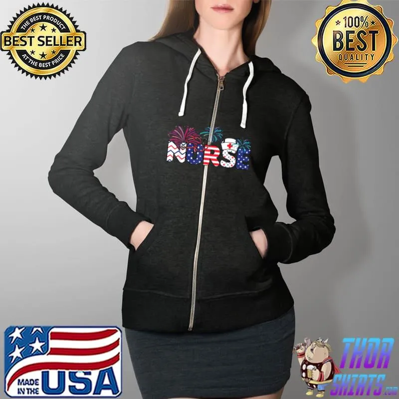 Happy 4Th Of July Nursing American Flag Gift T-Shirt Full Zip Hooded