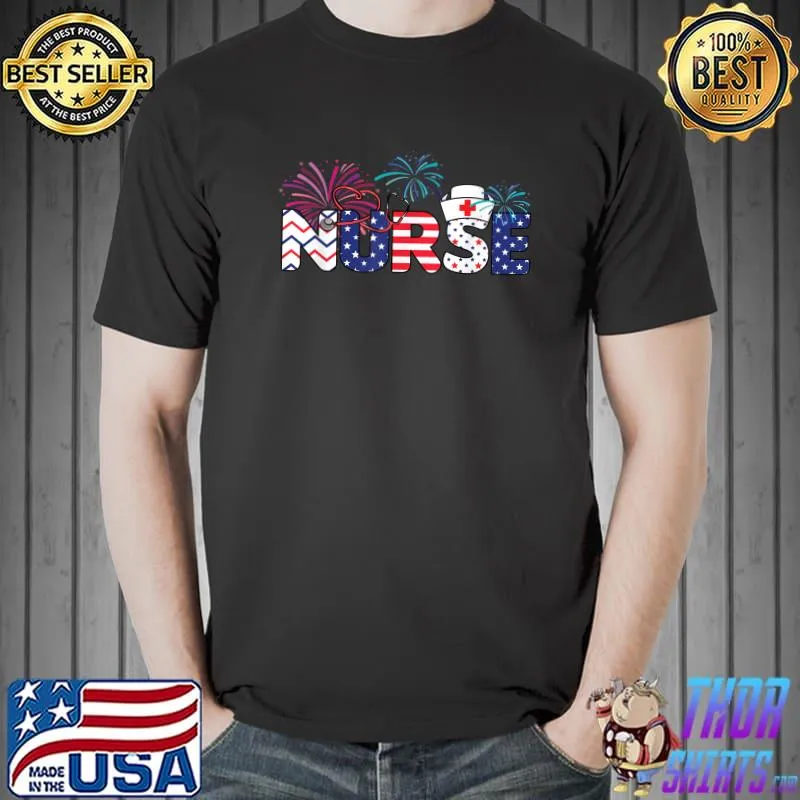 Happy 4Th Of July Nursing American Flag Gift T-Shirt