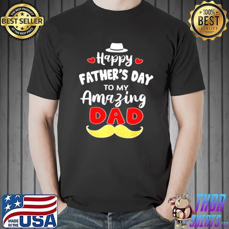 Happy fathers day to my amazing dad from son or daughter shirt