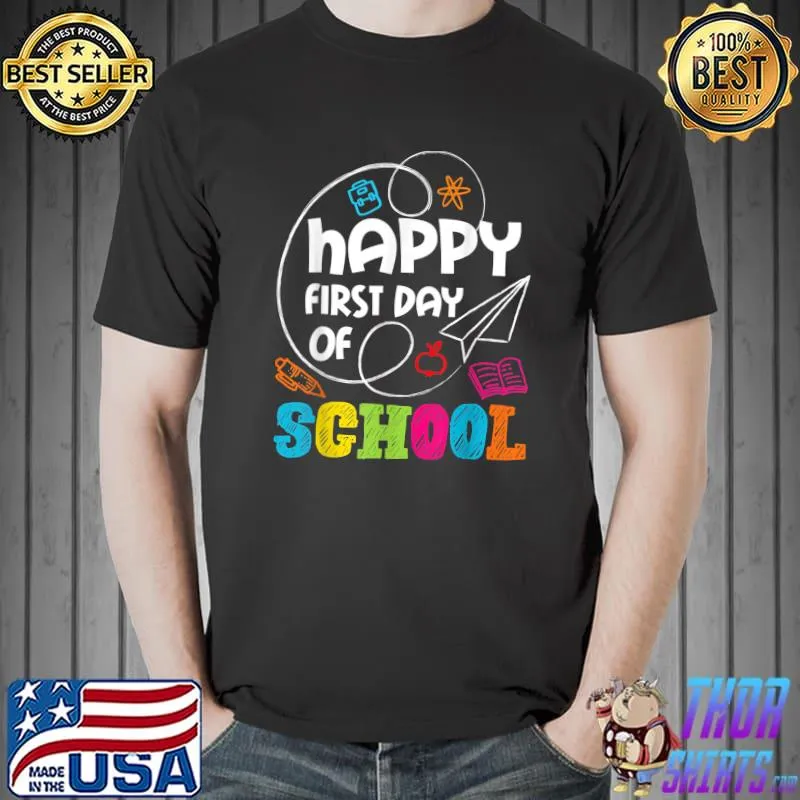 Happy First Day Of School T-Shirt Back To School Shirt T-Shirt