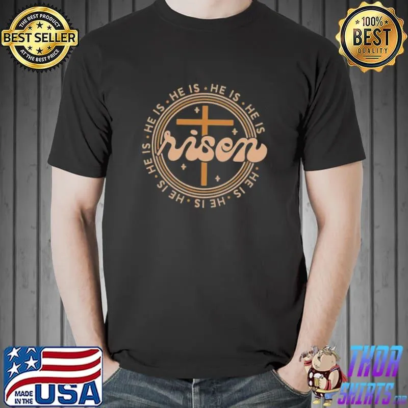He is risen shirt