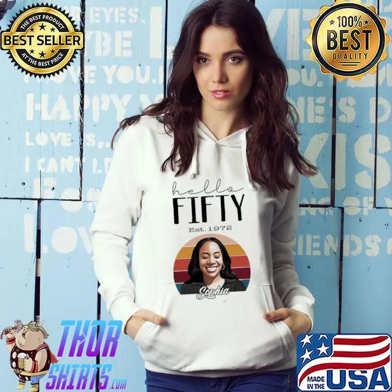 Hello Fifty Est 1972 Shirt Hoodie