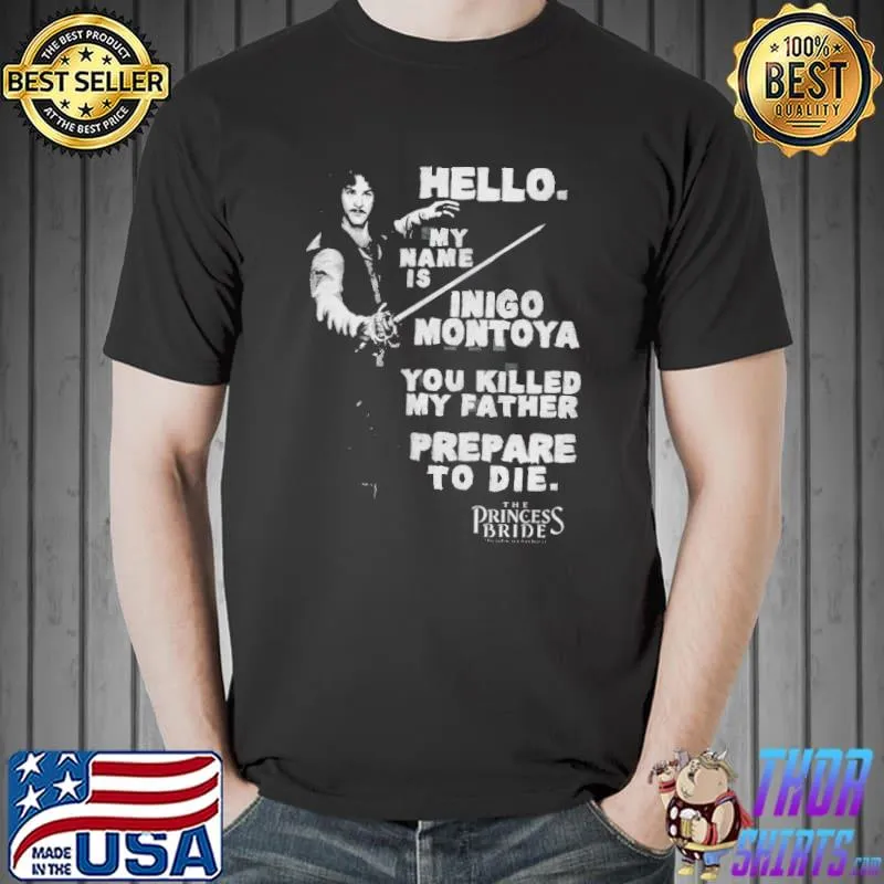 Hello My Name Is Inigo Montoya Shirt Unisex