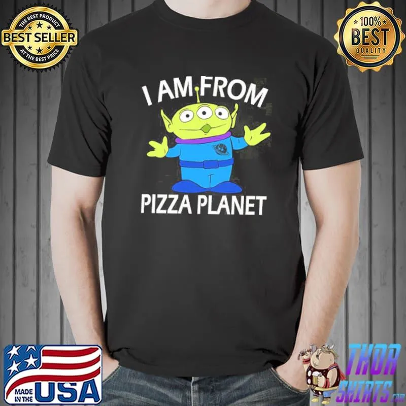 I am from pizza planet lightyear movie 2022 shirt