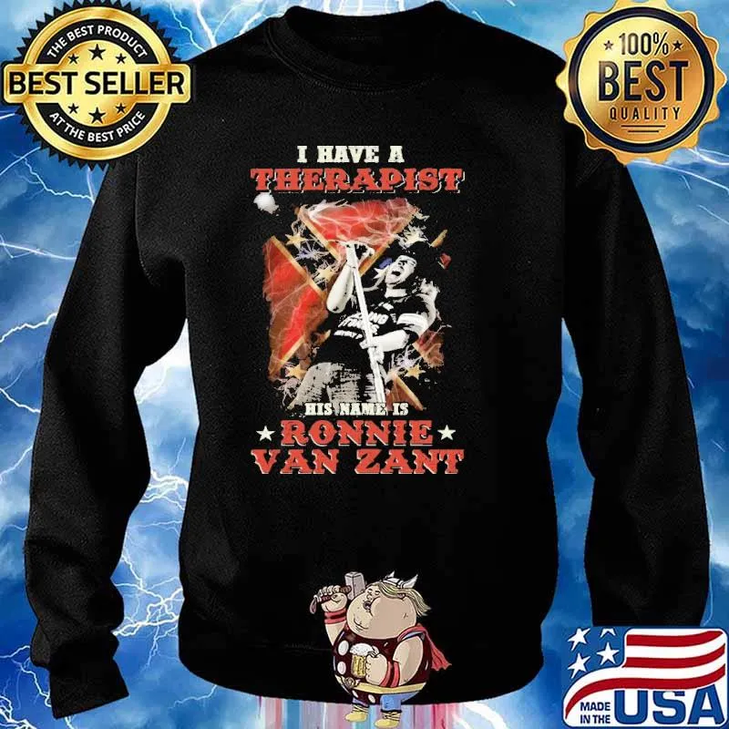 I Have A Therapist Ronnie Van Zant Shirt Sweater