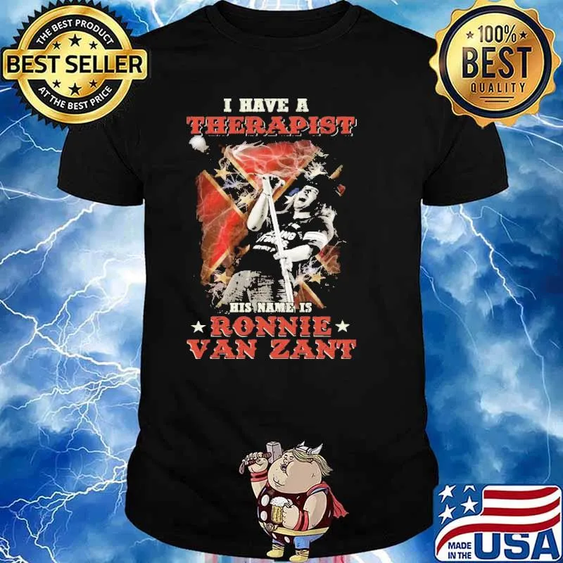 I Have A Therapist Ronnie Van Zant Shirt