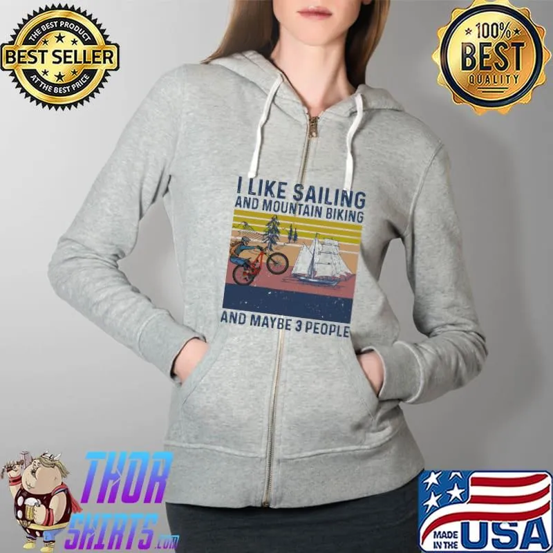 I like MTB and Sailing and maybe 3 people vintage s Full Zip Hooded
