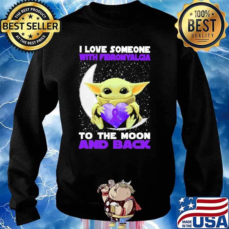 I Love Someone With Fibromyalgia To The Moon And Back Baby Yoda Shirt Sweater