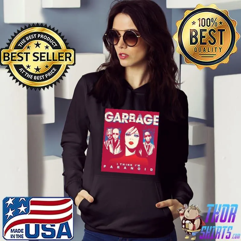 I think I'm paranoid garbage band s Hoodie