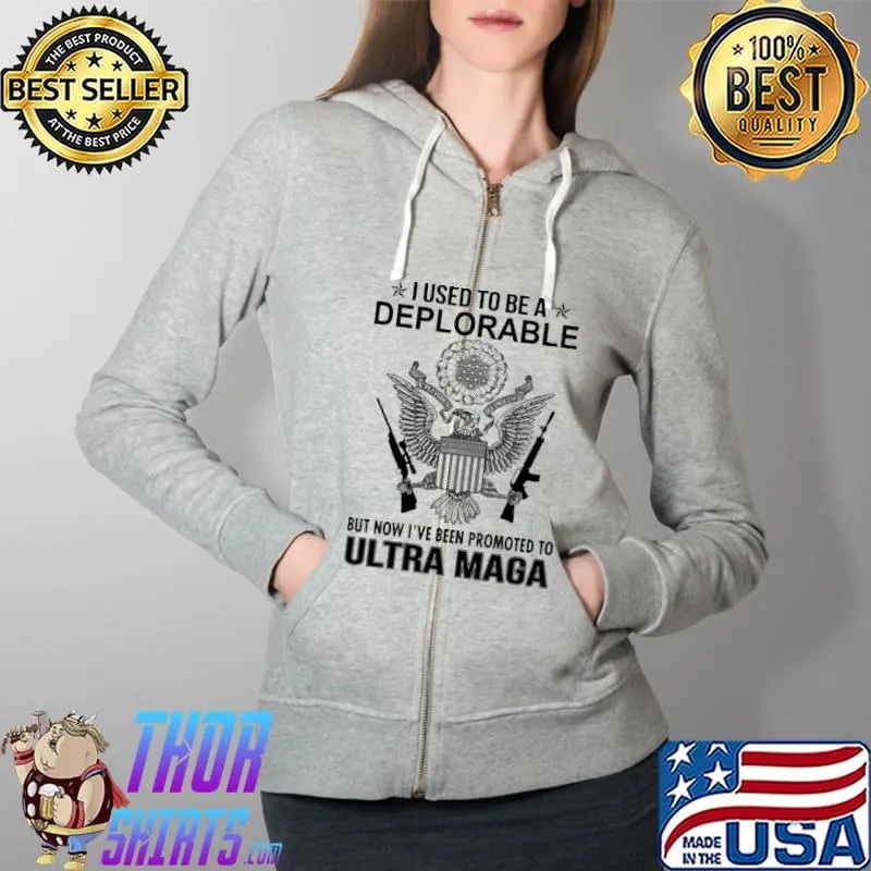 I used to be a deplorable ultra maga s Full Zip Hooded