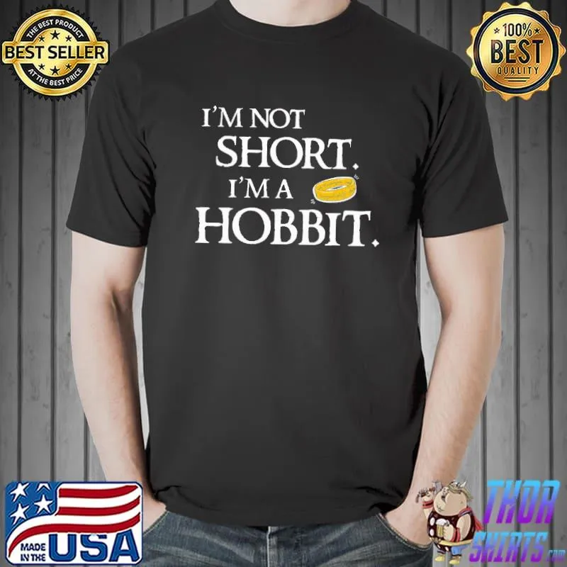I'm Not Short I'm A Hobbit Shirt