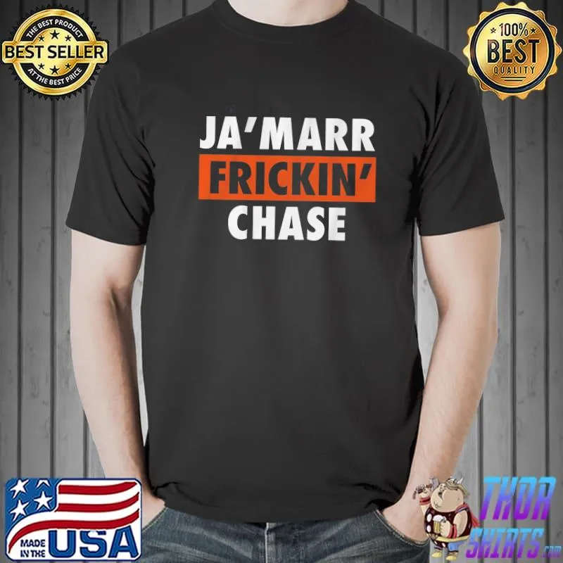 Ja‘marr frickin‘ chase bengals shirt