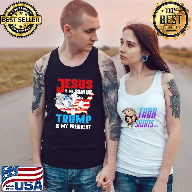Jesus Is My Savior Trump Is My President US Flag July 4th TShirt Tank Top
