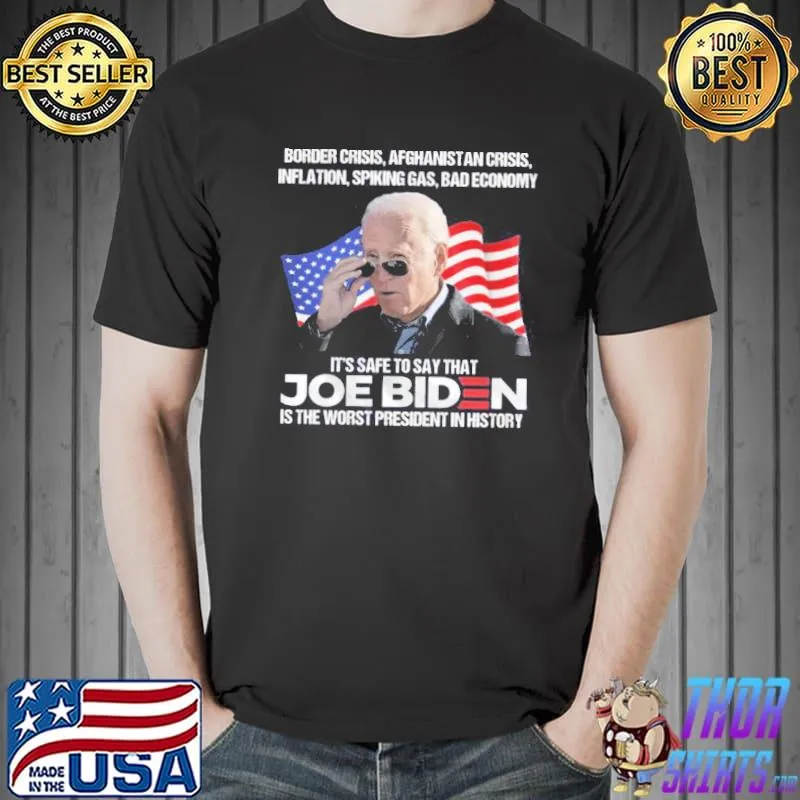 Joe Biden border crisis Afghanistan crisis inflation crisis gas crisis economy crisis shirt