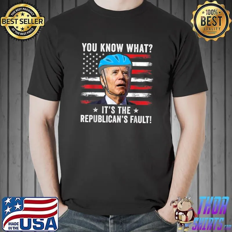 Joe Biden falls off his bike - It’s the republican’s fault! T-Shirt