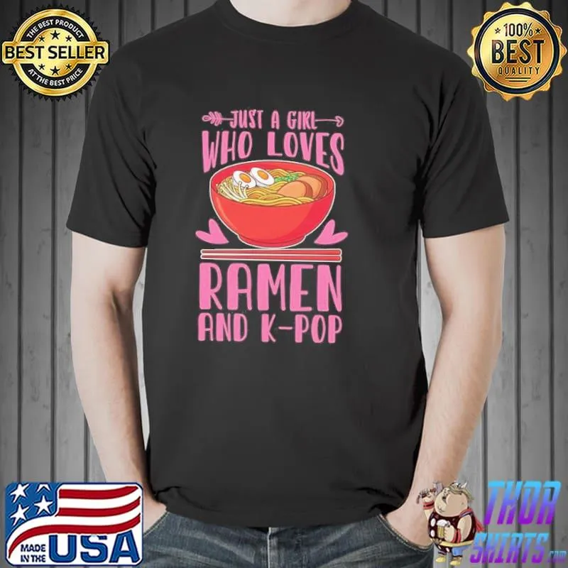 Just a girl who loves ramen and kpop shirt
