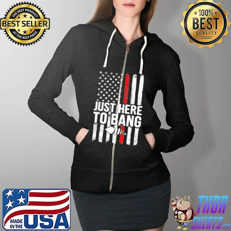 Just here to bang 4th of july vintage American flag us s Full Zip Hooded