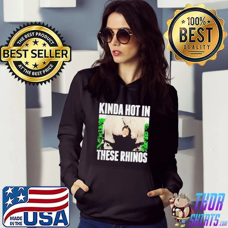Kinda hot in these rhinos ace ventura s Hoodie