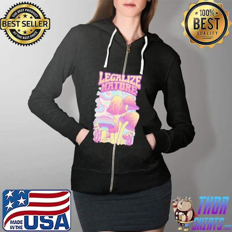 Legalize nature trippy magic mushroom s Full Zip Hooded