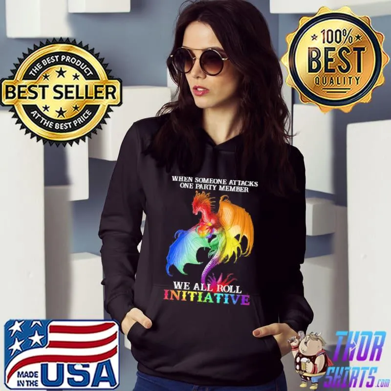 LGBT when someone one attacks we all roll initiative dragon s Hoodie