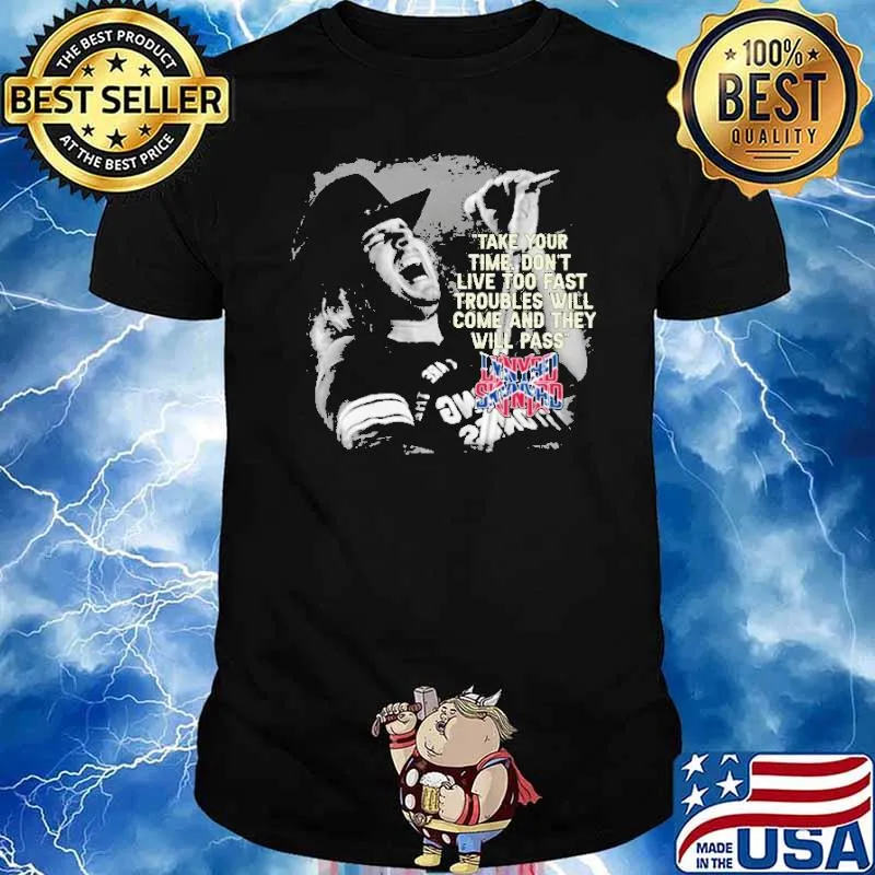 Lynyrd Skynyrd Take Your Time Don't Live too Fast Shirt