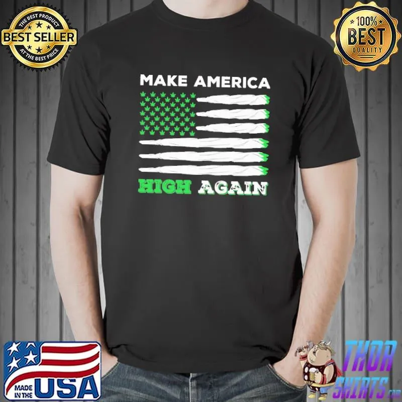 Make America High Again Shirt