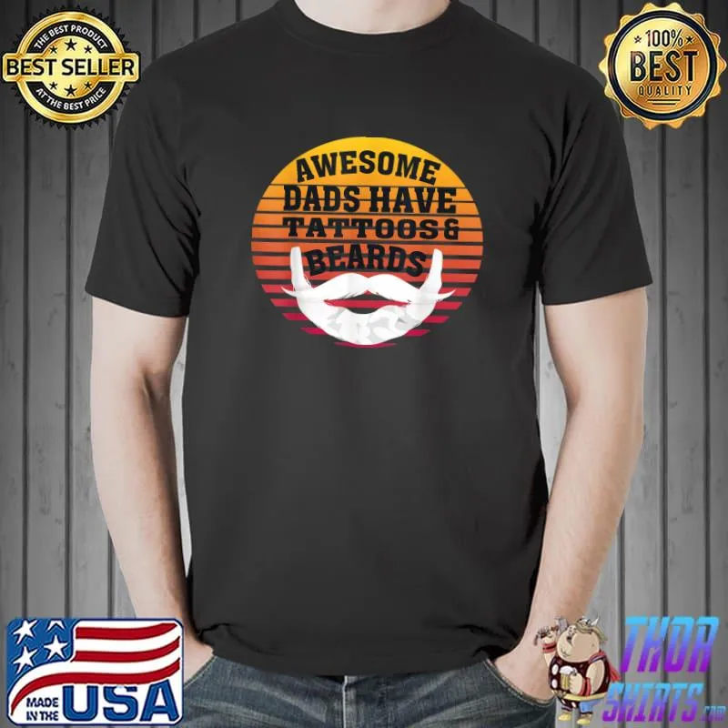 Mens Beardless Beard styles Awesome Dads Have Tattoos And Beards T-Shirt Unisex