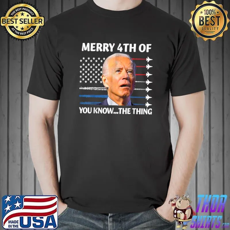 Merry 4th Of You Know The Thing Biden Air Force Flyover Mens T-Shirt Unisex
