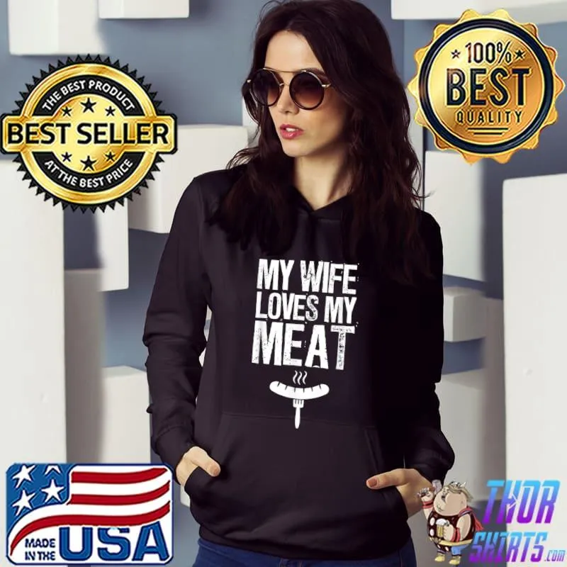 My Wife Loves My Meat Funny Grilling BBQ Lover T-Shirt