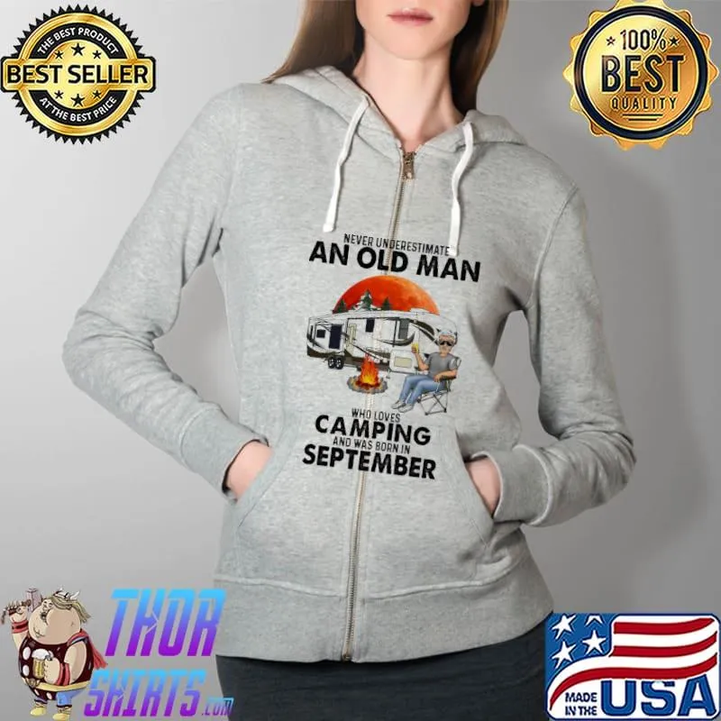 Never Underestimate An Old Man Who Loves Camping And Was Born In September Blood Moon Shirt Full Zip Hooded