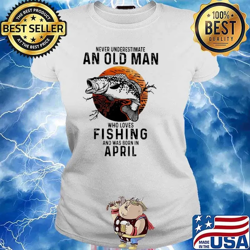 Never Underestimate An Old Man Who Loves Fishing And Was Born In April Blood Moon Shirt Ladies tee
