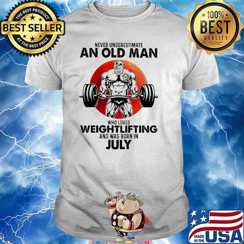 Never Underestimate An Old MAn Who Loves Weightlifting And Was Born in July Blood Moon Shirt
