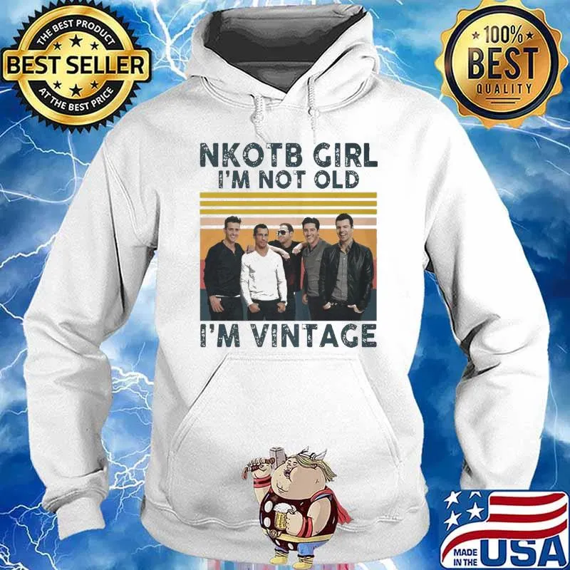 NKOTB Girl I'm Not Old I'm Vintage Shirt Hoodie