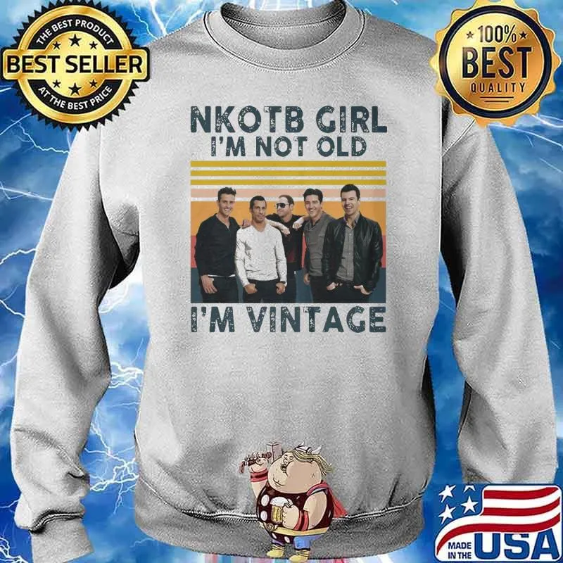 NKOTB Girl I'm Not Old I'm Vintage Shirt Sweater