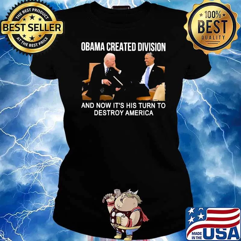 Obama created division it's his turn to destroy america biden s Ladies tee