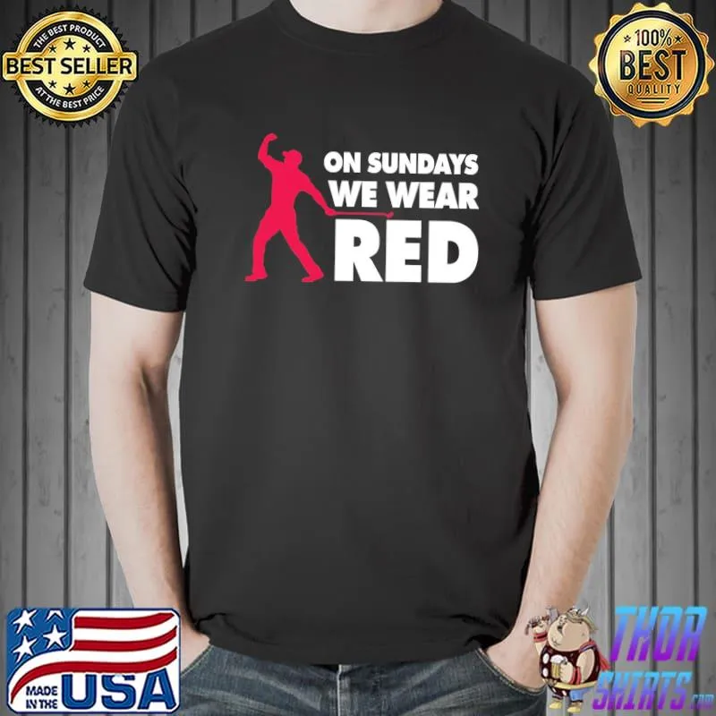 On sundays we wear red shirt