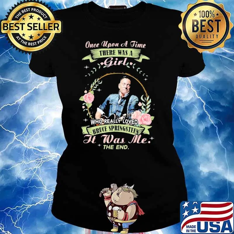 Once Upon A Time There Was a Girl Who Really Love Bruce Springsteen Shirt Ladies tee